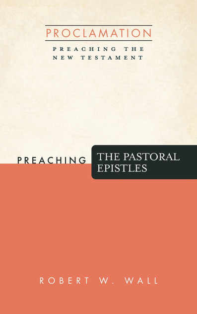 Preaching the Pastoral Epistles Preaching the Pastoral Epistles