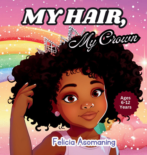 My Hair, My Crown My Hair, My Crown