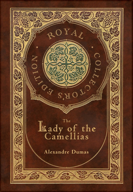 The Lady of the Camellias (Royal Collector's Edition) (Case Laminate Hardcover with Jacket) The Lady of the Camellias (Royal Collector's Edition) (Case Laminate Hardcover with Jacket)