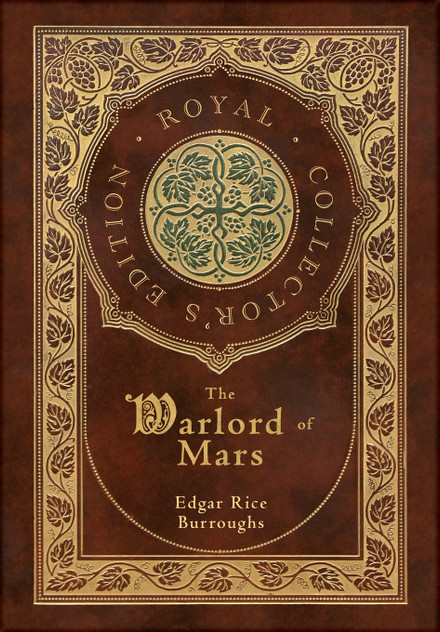 The Warlord of Mars (Royal Collector's Edition) (Case Laminate Hardcover with Jacket) The Warlord of Mars (Royal Collector's Edition) (Case Laminate Hardcover with Jacket)