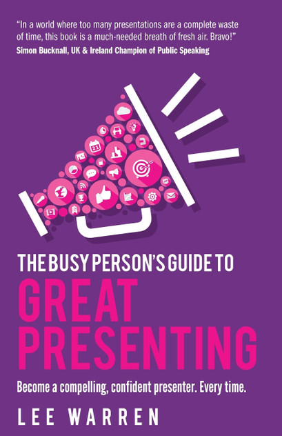 The Busy Person's Guide To Great Presenting