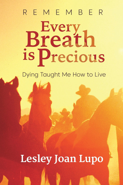 Remember, Every Breath is Precious