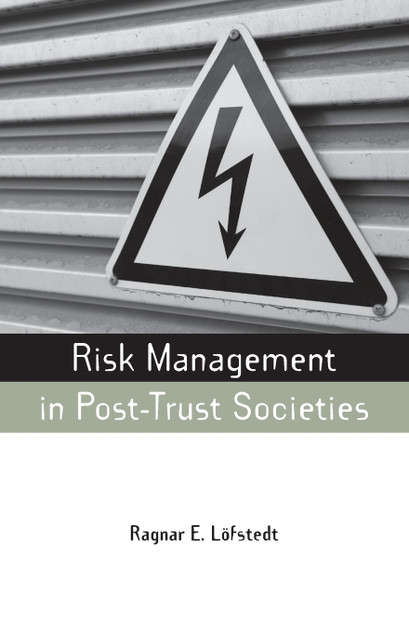 Risk Management in Post-Trust Societies Risk Management in Post-Trust Societies