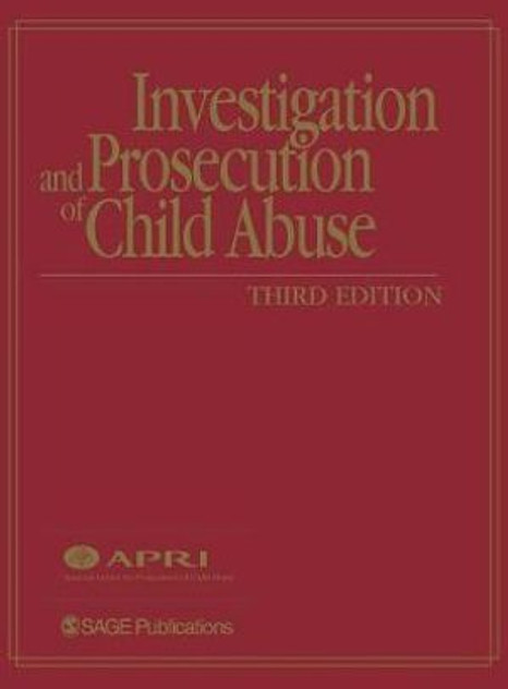 Investigation and Prosecution of Child Abuse Investigation and Prosecution of Child Abuse