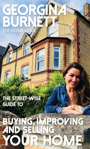 Street-Wise Guide to Buying, Improving and Selling Your Home Street-Wise Guide to Buying, Improving and Selling Your Home