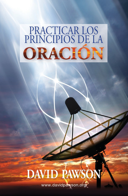 Practicar los Principios de la Oración Practicar los Principios de la Oración