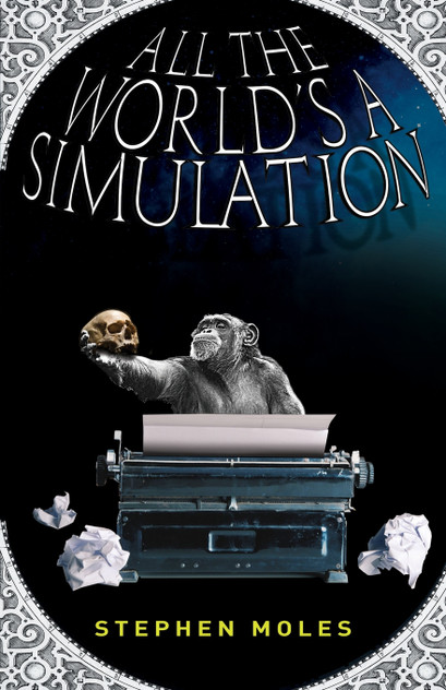 All the World's a Simulation All the World's a Simulation