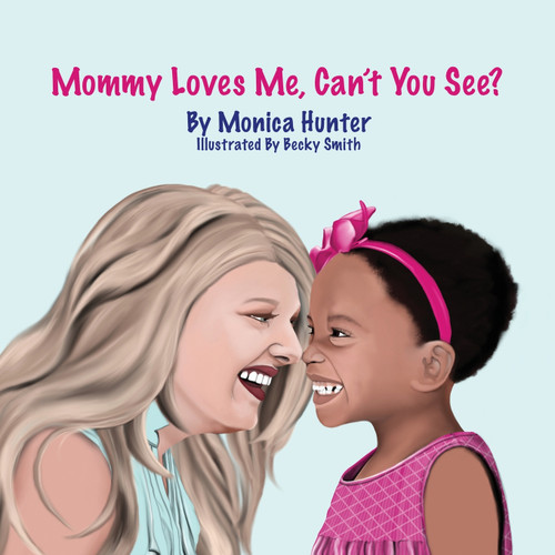 Mommy Loves Me, Can't You See? Mommy Loves Me, Can't You See?