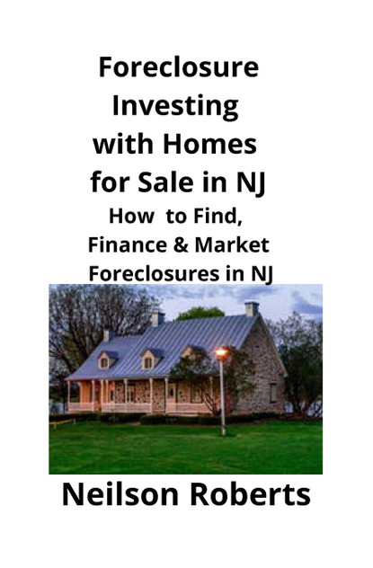Foreclosure Investing with Homes for Sale in NJ Foreclosure Investing with Homes for Sale in NJ