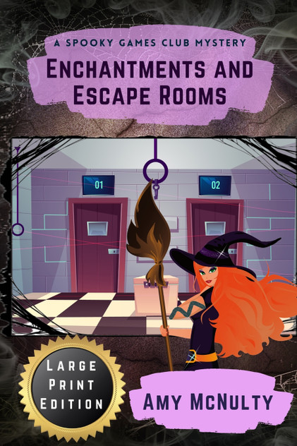 Enchantments and Escape Rooms Large Print Edition Enchantments and Escape Rooms Large Print Edition