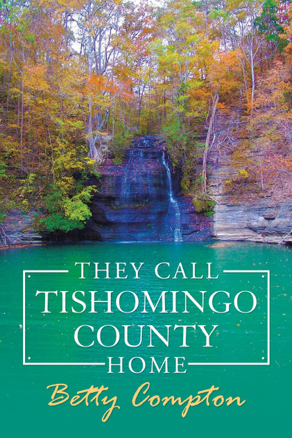 They Call Tishomingo County Home They Call Tishomingo County Home