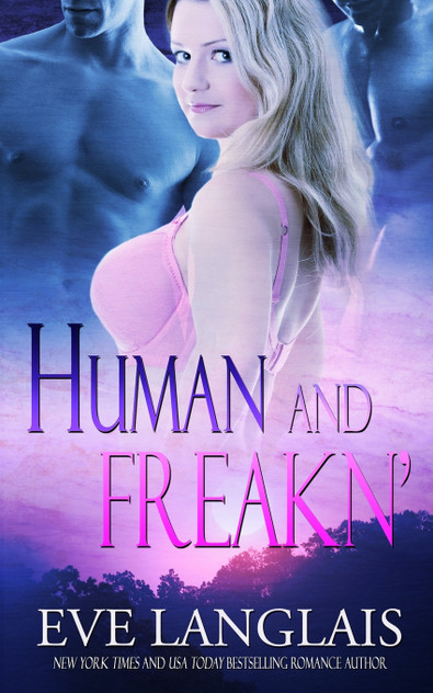 Human and Freakn' Human and Freakn'