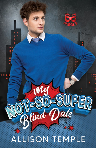 My Not-So-Super Blind Date My Not-So-Super Blind Date