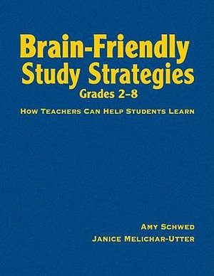 Brain-Friendly Study Strategies, Grades 2-8