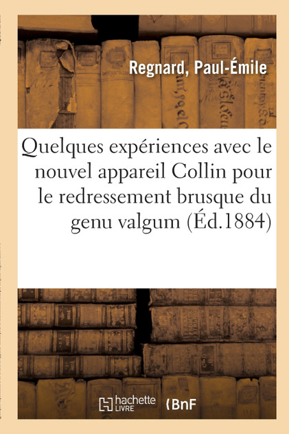 Quelques expériences avec le nouvel appareil Collin pour le redressement brusque du genu valgum