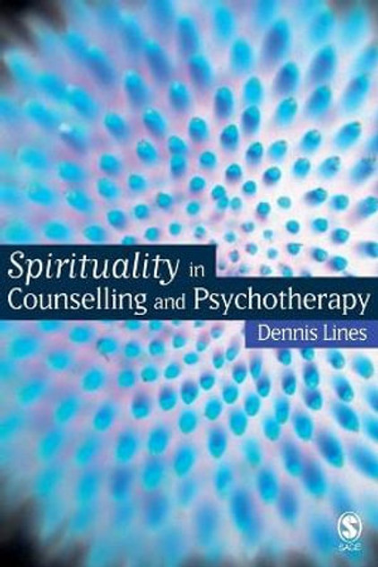 Spirituality in Counselling and Psychotherapy Spirituality in Counselling and Psychotherapy