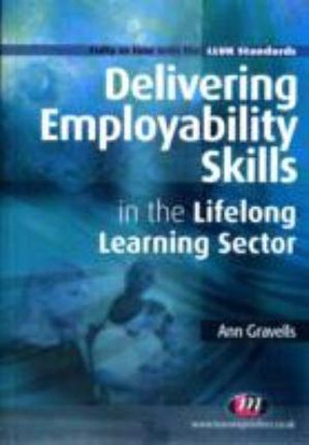 Delivering Employability Skills in the Lifelong Learning Sector Delivering Employability Skills in the Lifelong Learning Sector