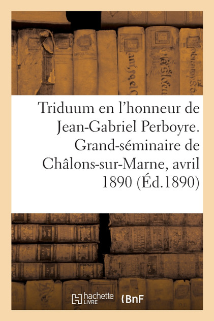 Triduum en l'honneur du bienheureux Jean-Gabriel Perboyre Triduum en l'honneur du bienheureux Jean-Gabriel Perboyre
