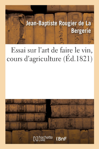 Essai sur l'art de faire le vin, cours d'agriculture Essai sur l'art de faire le vin, cours d'agriculture