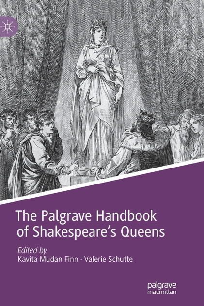The Palgrave Handbook of Shakespeare's Queens