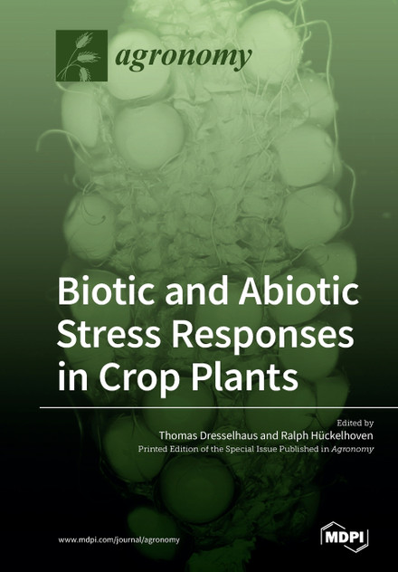 Biotic and Abiotic Stress Responses in Crop Plants Biotic and Abiotic Stress Responses in Crop Plants