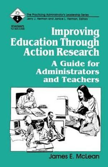 Improving Education Through Action Research Improving Education Through Action Research