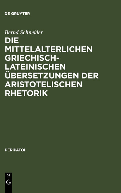 Die mittelalterlichen griechisch-lateinischen Übersetzungen der aristotelischen Rhetorik