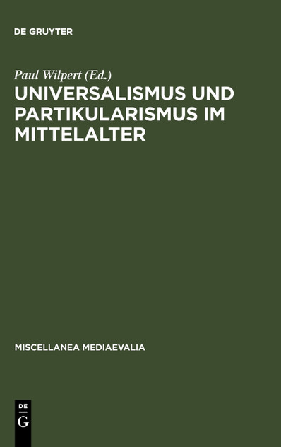 Universalismus Und Partikularismus Im Mittelalter Universalismus Und Partikularismus Im Mittelalter