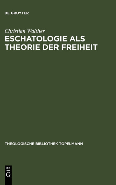 Eschatologie ALS Theorie Der Freiheit