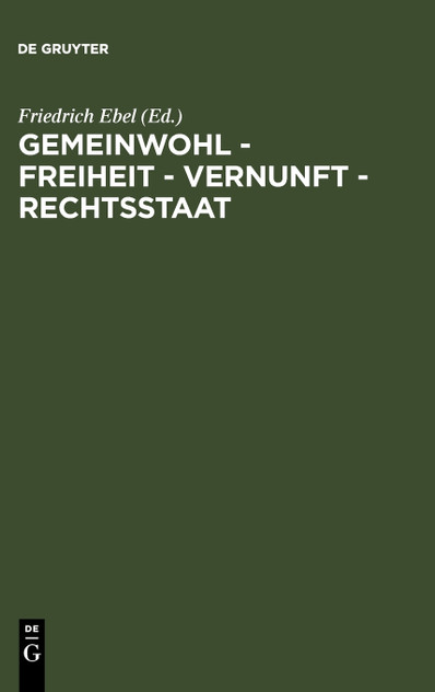 Gemeinwohl - Freiheit - Vernunft - Rechtsstaat