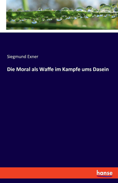 Die Moral als Waffe im Kampfe ums Dasein
