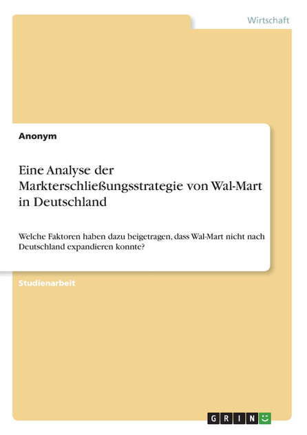 Eine Analyse der Markterschließungsstrategie von Wal-Mart in Deutschland