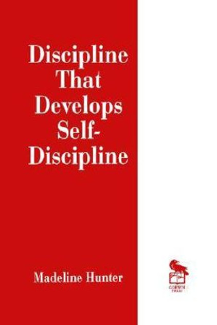 Discipline That Develops Self-Discipline Discipline That Develops Self-Discipline