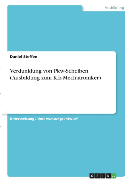 Verdunklung von Pkw-Scheiben (Ausbildung zum Kfz-Mechatroniker)