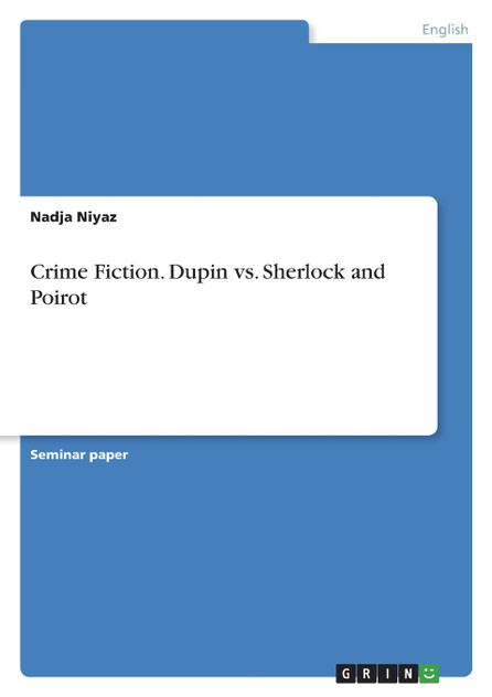 Crime Fiction. Dupin vs. Sherlock and Poirot