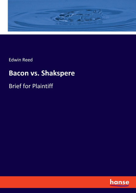 Bacon vs. Shakspere Bacon vs. Shakspere