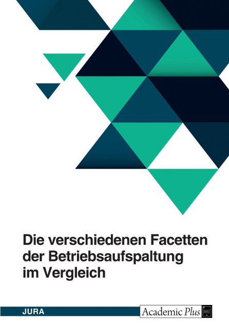 Die verschiedenen Facetten der Betriebsaufspaltung im Vergleich Die verschiedenen Facetten der Betriebsaufspaltung im Vergleich