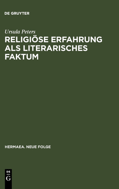 Religiöse Erfahrung als literarisches Faktum Religiöse Erfahrung als literarisches Faktum