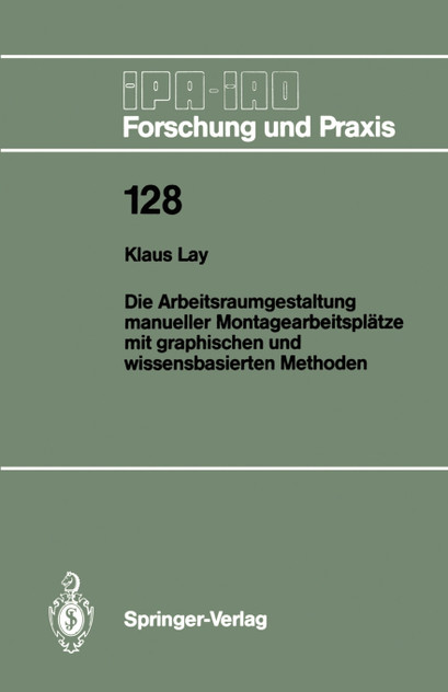 Die Arbeitsraumgestaltung Manueller Montagearbeitsplatze Mit Graphischen Und Wissensbasierten Methoden