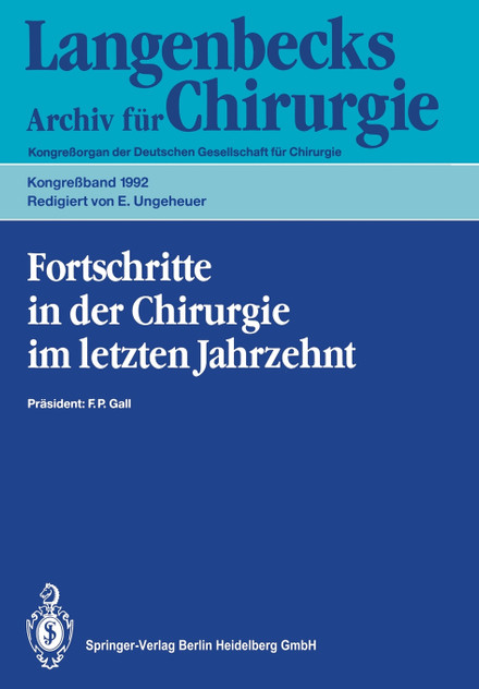 Fortschritte in Der Chirurgie Im Letzten Jahrzehnt Fortschritte in Der Chirurgie Im Letzten Jahrzehnt