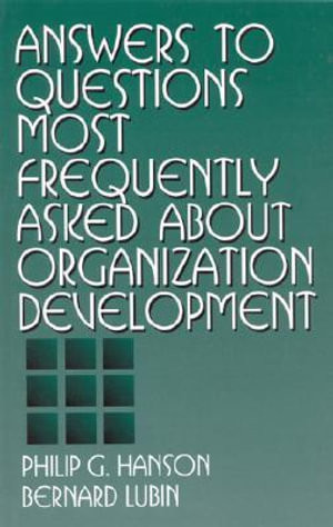 Answers to Questions Most Frequently Asked about Organization Development