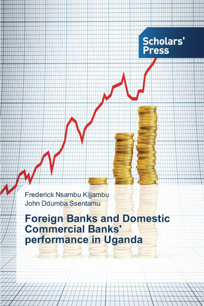 Foreign Banks and Domestic Commercial Banks' performance in Uganda Foreign Banks and Domestic Commercial Banks' performance in Uganda