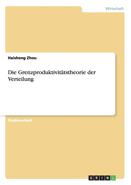 Die Grenzproduktivitätstheorie der Verteilung