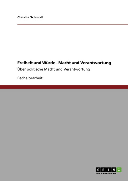 Freiheit und Würde - Macht und Verantwortung Freiheit und Würde - Macht und Verantwortung