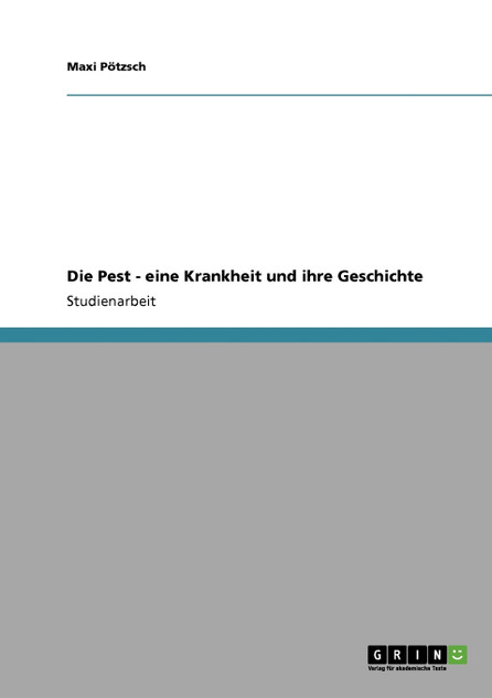 Die Pest - eine Krankheit und ihre Geschichte