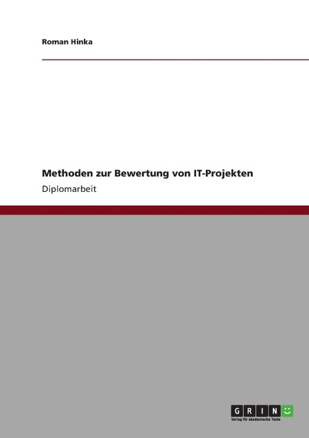 Methoden zur Bewertung von IT-Projekten Methoden zur Bewertung von IT-Projekten