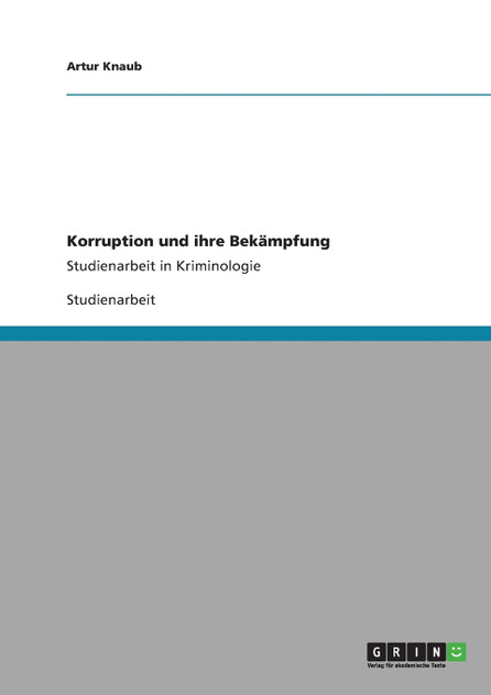Korruption und ihre Bekämpfung Korruption und ihre Bekämpfung