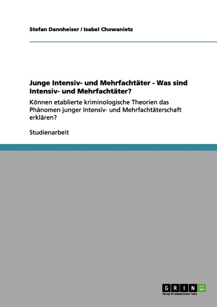 Junge Intensiv- und Mehrfachtäter - Was sind Intensiv- und Mehrfachtäter? Junge Intensiv- und Mehrfachtäter - Was sind Intensiv- und Mehrfachtäter?