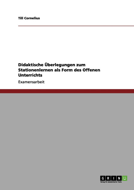 Didaktische Überlegungen zum Stationenlernen als Form des Offenen Unterrichts