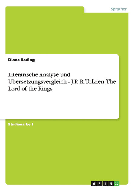 Literarische Analyse und Übersetzungsvergleich - J.R.R. Tolkien Literarische Analyse und Übersetzungsvergleich - J.R.R. Tolkien